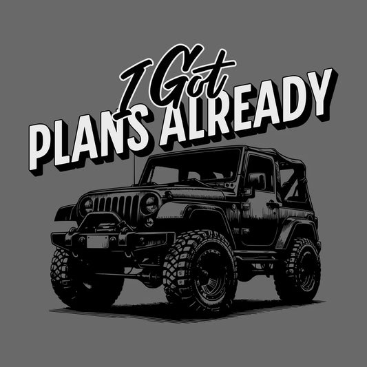 I Got Plans Already Tee