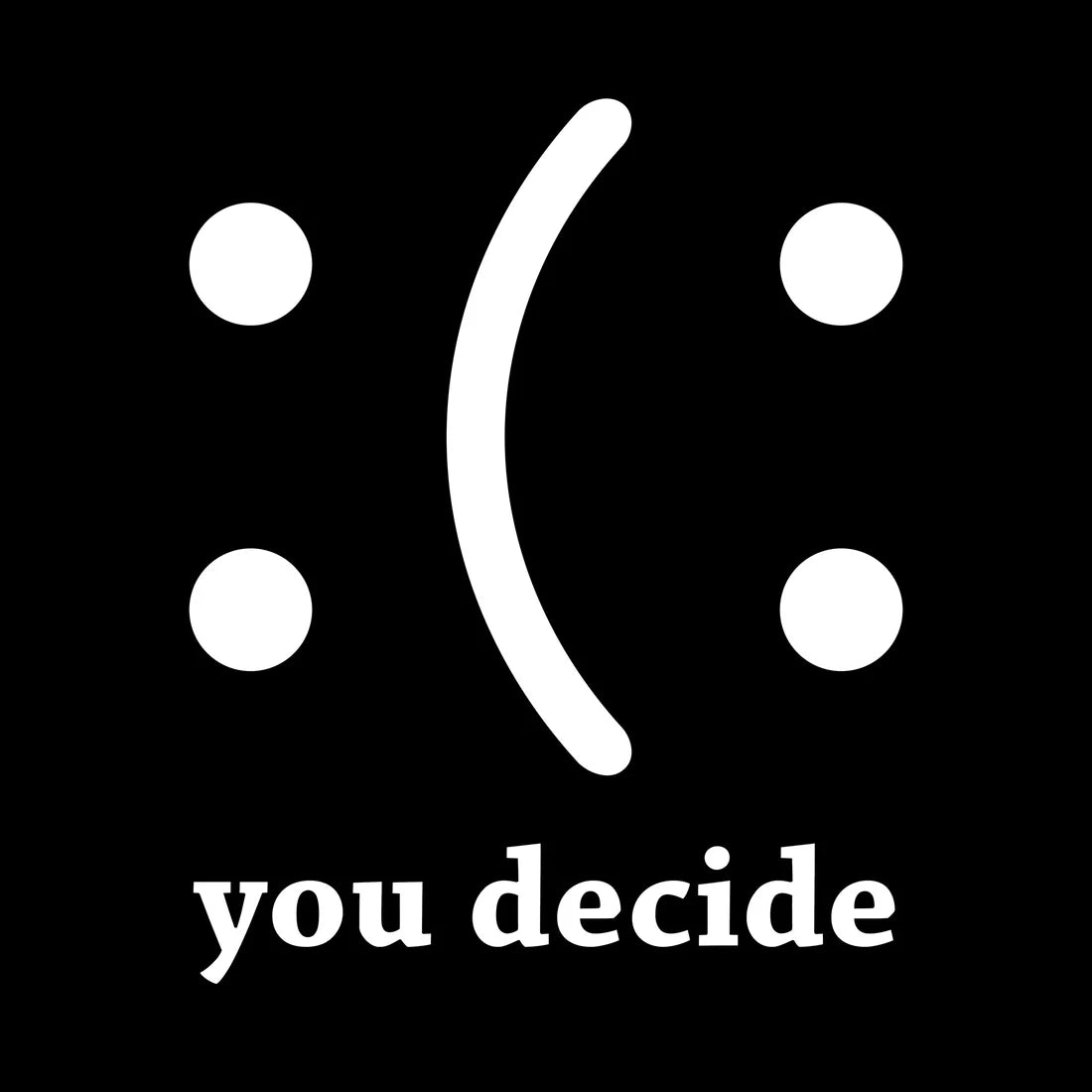 You Decide Tee