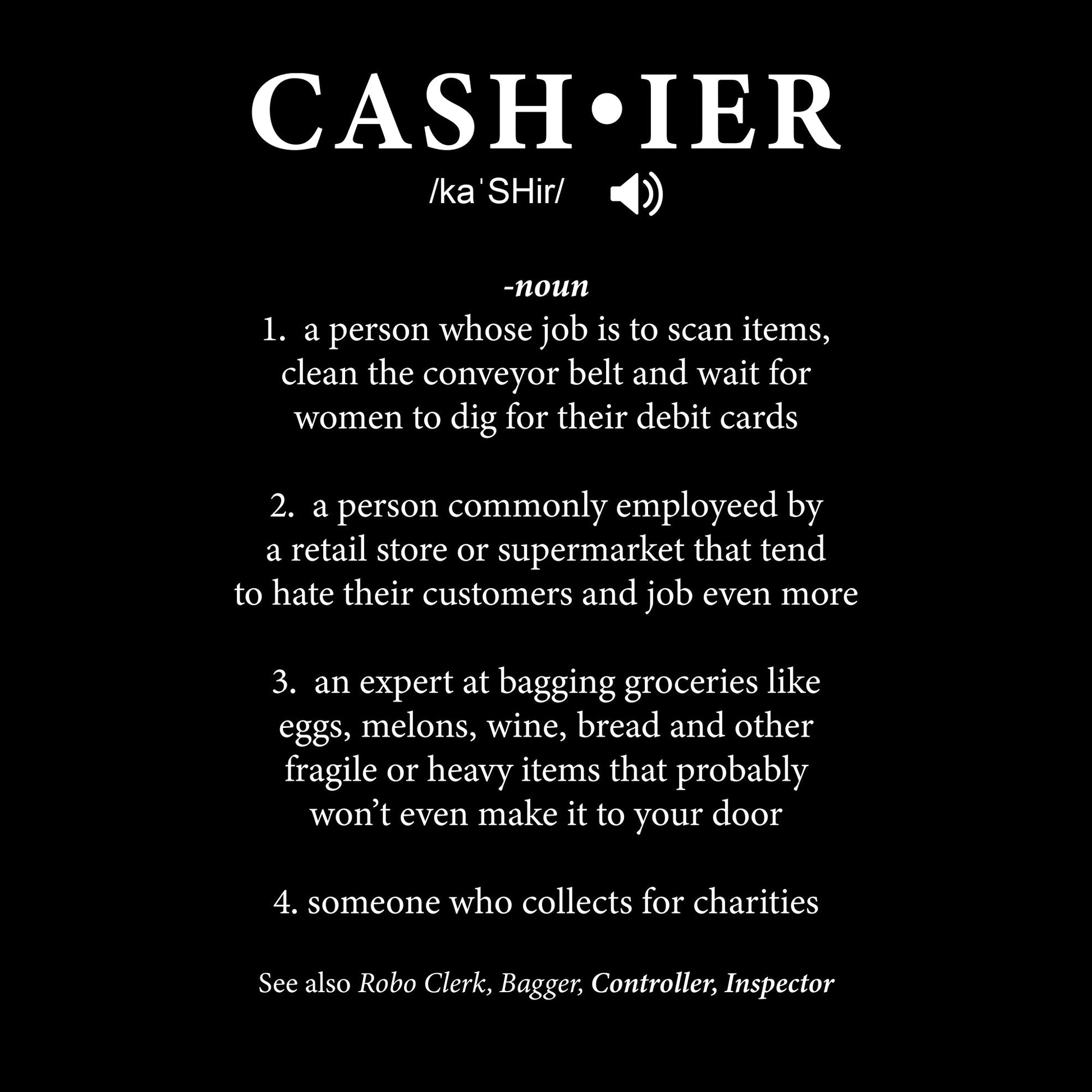 black & white, Crew, Crew Neck, Job, Occupation, Tee, wordsCashier Tee from FineRag.comfinerag.com