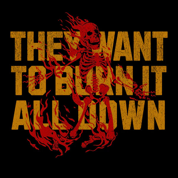 Burn it All Tee