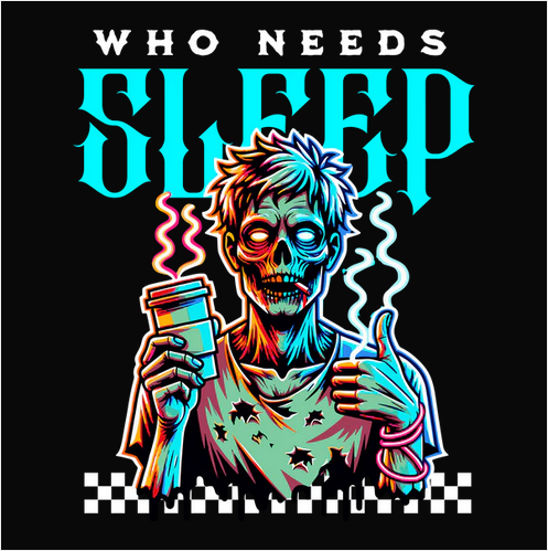 Who Needs Sleep Tee