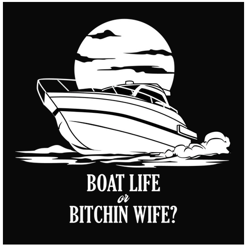 Bitchin, Boat, Boating, Crew, Crew Neck, Gun, hobby, Leisure, Life, Outdoor, Outdoors, Sport, Sports, Tee, Water, WifeBoat Life Tee from FineRag.comfinerag.com